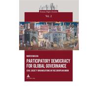 Participatory Democracy for Global Governance Civil Society Organisations in the European Union - Marco Mascia - Peter Lang - broché - Monographie