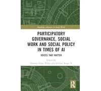 Participatory Governance, Social Work and Social Policy in Times of AI