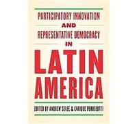 Participatory Innovation And Representative Democracy In Latin America