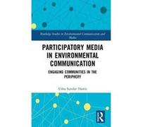 Participatory Media in Environmental Communication: Engaging Communities in the Periphery (Routledge Studies in Environmental Communication and Media) - [Version Originale] Inconnu (Auteur)