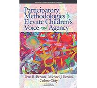 Participatory Methodologies To Elevate Children's Voice And Agency