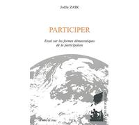 Participer - Essai Sur Les Formes Démocratiques De La Participation