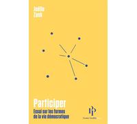 Participer - Essai sur les formes démocratiques de la participation - Joëlle Zask - Premier Parallèle - ebook (ePub) - Essai