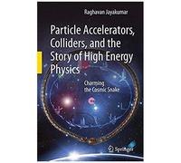 Particle Accelerators, Colliders, And The Story Of High Energy Physics