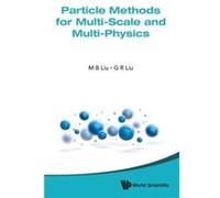 Particle Methods For Multi-Scale And Multi-Physics (Hardcover) M B Liu, G R Liu (Auteur)