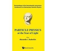 Particle Physics At The Year Of Light