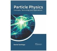 Particle Physics: Concepts, Technology And Applications