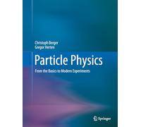 Particle Physics: From the Basics to Modern Experiments