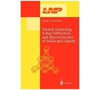 Particle Scattering, X-Ray Diffraction, And Microstructure Of Solids And Liquids