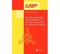 Particle Scattering, X-Ray Diffraction, And Microstructure Of Solids And Liquids