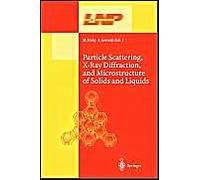 Particle Scattering, X-Ray Diffraction, And Microstructure Of Solids And Liquids