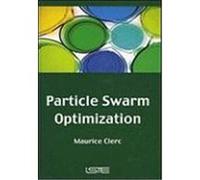 Particle Swarm Optimization Clerc, Maurice (Auteur)