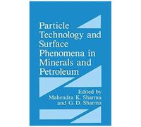 Particle Technology And Surface Phenomena In Minerals And Petroleum