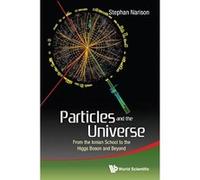 Particles and the Universe: From the Ionian School to the Higgs Boson and Beyond - [Livre en VO] Stephan Narison (Auteur)