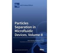 Particles Separation In Microfluidic Devices, Volume Ii