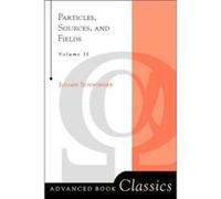 Particles Sources And Fields Volume 2 by Julian Schwinger Julian Schwinger (Auteur)