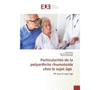 Particularités de la polyarthrite rhumatoide chez le sujet âgé PR chez le sujet âgé - Rim Dhahri - Universitaires Europeennes - broché - Livre