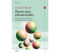 Partículas elementales: En busca de las estructuras más pequeñas del universo
