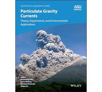 Particulate Gravity Currents: Theory, Experiments, and Environmental Applications