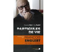 Particules de vie : conversation avec François Englert Prix Nobel de Physique - François Englert - Renaissance Du Livre - broché - Etude