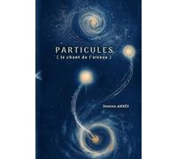 PARTICULES (Le chant de l’oiseau)