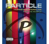 Particules - Transformations Live : pour le P
