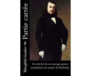Partie carrée: Il a été tiré de cet ouvrage quinze exemplaires sur papier de Hollande.