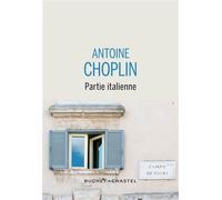 Partie italienne - Antoine Choplin - Buchet-Chastel - broché - Roman