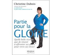 Partie Pour La Gloire - Quelle Belle Victoire Que De Réussir À Affronter Ses Peurs Pour Vivre Ses Rêves !