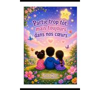 Partie trop tôt, mais toujours dans nos cœurs