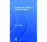 Parties And Politics In Northern Nigeria