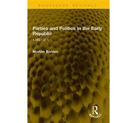 Parties and Politics in the Early Republic 1789-1815 - Morton Borden - Routledge - ebook (ePub) - Livre