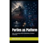 Parties as Platform: Data, Fundraising, and the Tokenization of Political Community