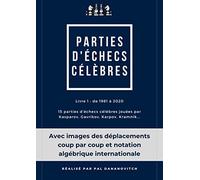 Parties d'échecs célèbres: Livre 1 : 15 parties d'échecs célèbres jouées par Kasparov, Gavrikov, Karpov, Kramnik...