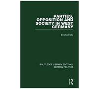 Parties, Opposition And Society In West Germany (Rle