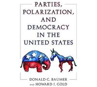Parties, Polarization And Democracy In The United States