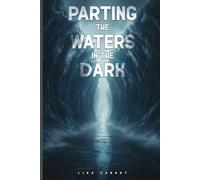 PARTING THE WATERS IN THE DARK