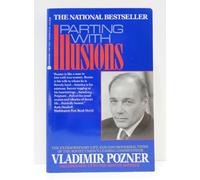 Parting With Illusions: The Extraordinary Life and Controversial Views of the Soviet Union's Leading Commentator