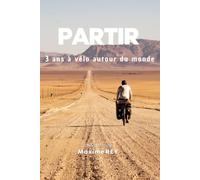 PARTIR: 3 ans à vélo autour du monde