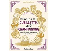 Partir à la cueillette des champignons - Jean-Marie Polèse - Rustica - broché - Guide
