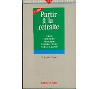 Partir À La Retraite - Salariés, Fonctionnaires, Commerçants, Professions Libérales