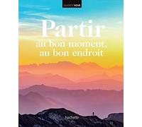Partir au bon moment, au bon endroit