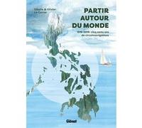 Partir autour du monde Olivier Le Carrer (Auteur), Sibylle Le Carrer (Illustration)