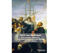 Partir aux Amériques: Les minorités religieuses et le peuplement du Nouveau Monde (XVe-XIXe siècles)