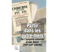 Partir dans les outre-mers: De l'empire colonial à nos jours (XIXe-XXIe siècle)