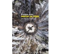 Partir de zéro : Journal d'un rescapé