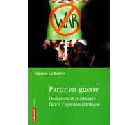 Partir en guerre : Décideurs et politiques face à l'opinion publique