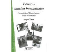 Partir en mission humanitaire Brigitte Tison (Auteur)