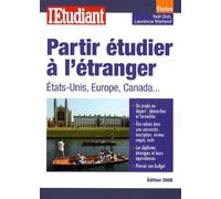 Partir étudier à l'étranger: Etats-Unis, Europe, Canada...