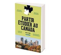 Partir étudier au Canada - Nouvelle édition